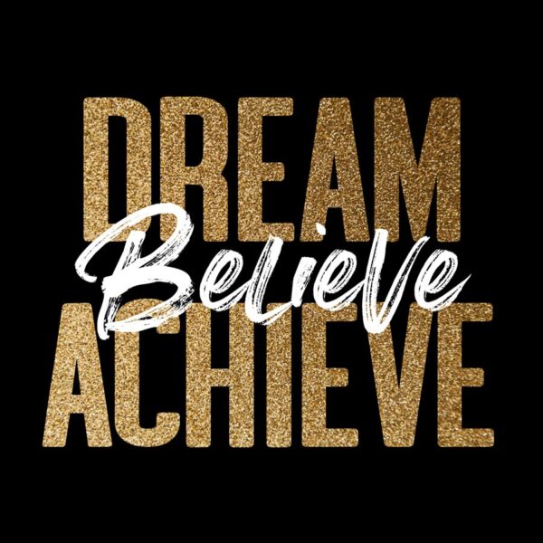 Dream Believe Achieve Gold White Inspirational Quote Glass Printing